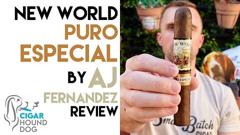 New World Puro Especial by AJ Fernandez Cigar Review
