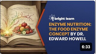 BrightLearn - Enzyme Nutrition: The Food Enzyme Concept by Dr. Edward Howell