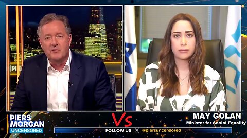 Piers Morgan Vs Israel Minister May Golan
