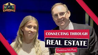 Connecting Through Real Estate with Madeline McPhee