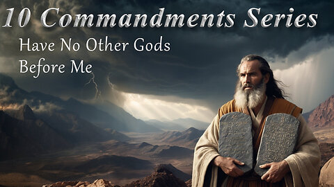 Is God Really First in Your Life? Commandment 1 of 10