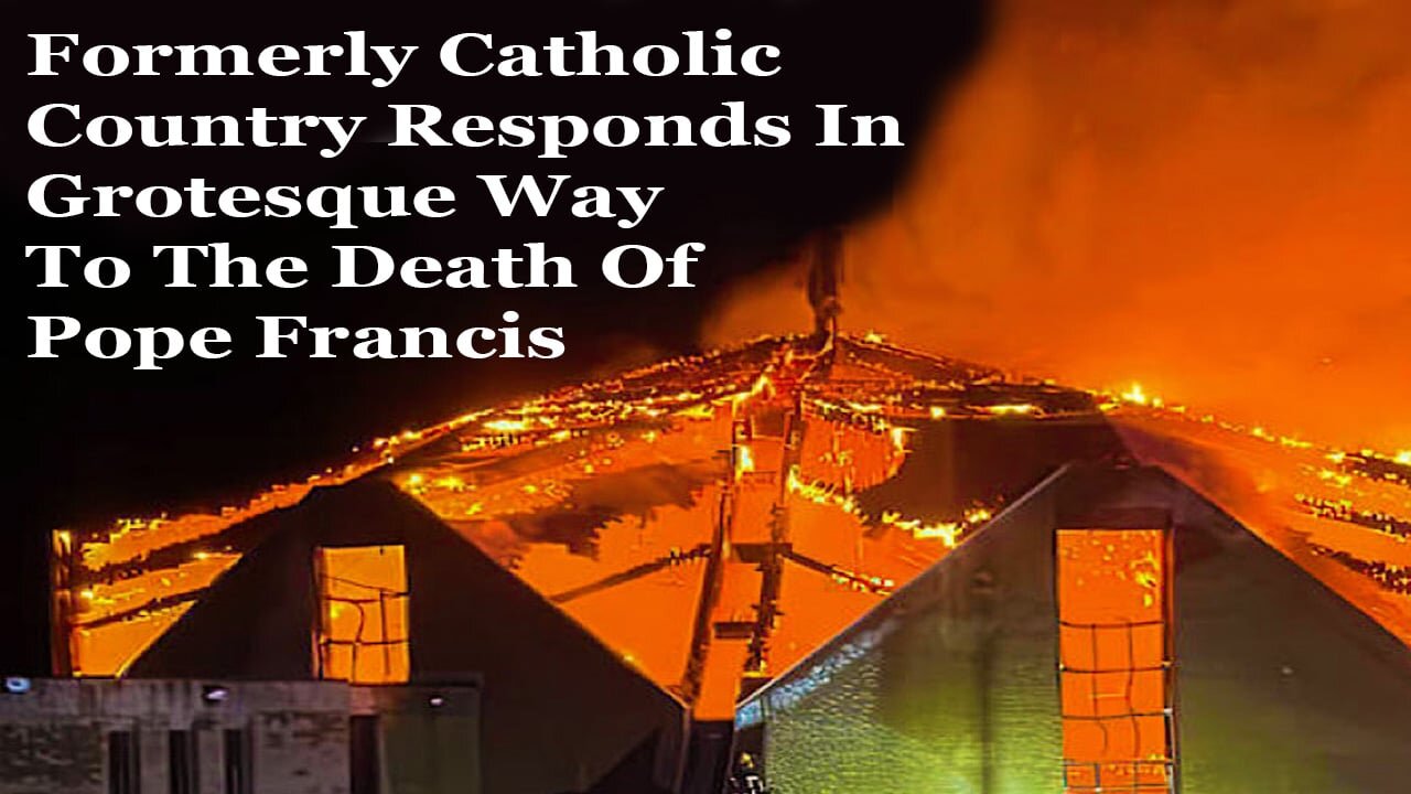 Former Catholic Country Responds In Ugly Way To The Passing Of Pope Francis