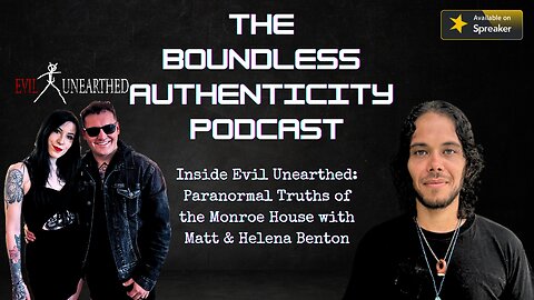 Inside "Evil Unearthed": Paranormal Truths of The Monroe House with Matt & Helena Benton