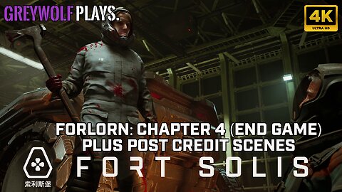FORT SOLIS - Gameplay Walkthrough (PC) - CHAPTER 4 - FORLORN (END GAME+POST CREDIT SCENE