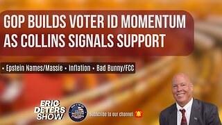 GOP Builds Voter ID Momentum as Collins Signals Support | Eric Deters Show