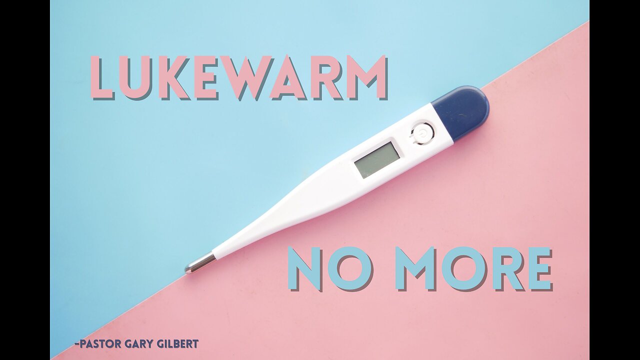 12-28-25 Lukewarm No More