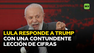Lula 'explota' contra Trump y le da una lección de cifras