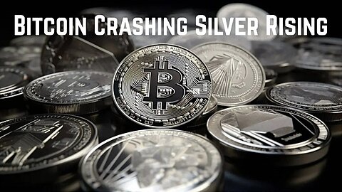 Bitcoin Crashing Silver Rising