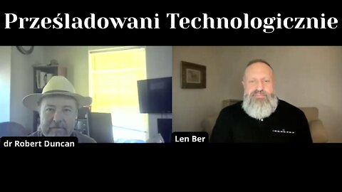 Prześladowani Technologicznie - dr Robert Duncan, Len Ber