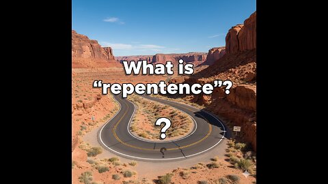 What is "repentance" and do I have to do it to be saved?