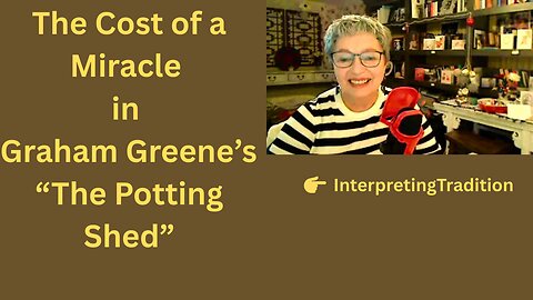 A Miracle at what Cost? in Graham Greene’s "The Potting Shed"