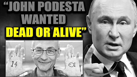 Putin: John Podesta Wanted 'Dead or Alive' Following Davos Adrenochrome Bust