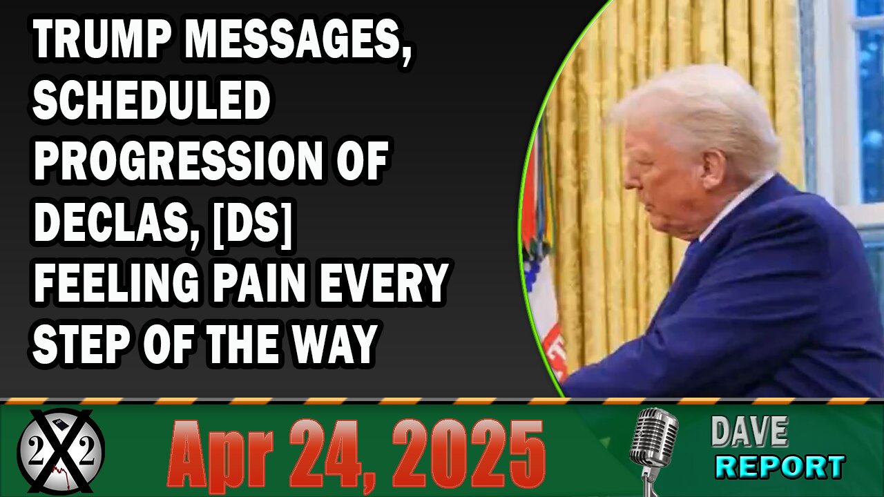 X22 Report - Trump Messages, Scheduled Progression Of Declas, [DS] Feeling Pain Every Step Of The Way