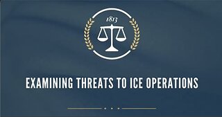 Examining Threats to ICE Operations