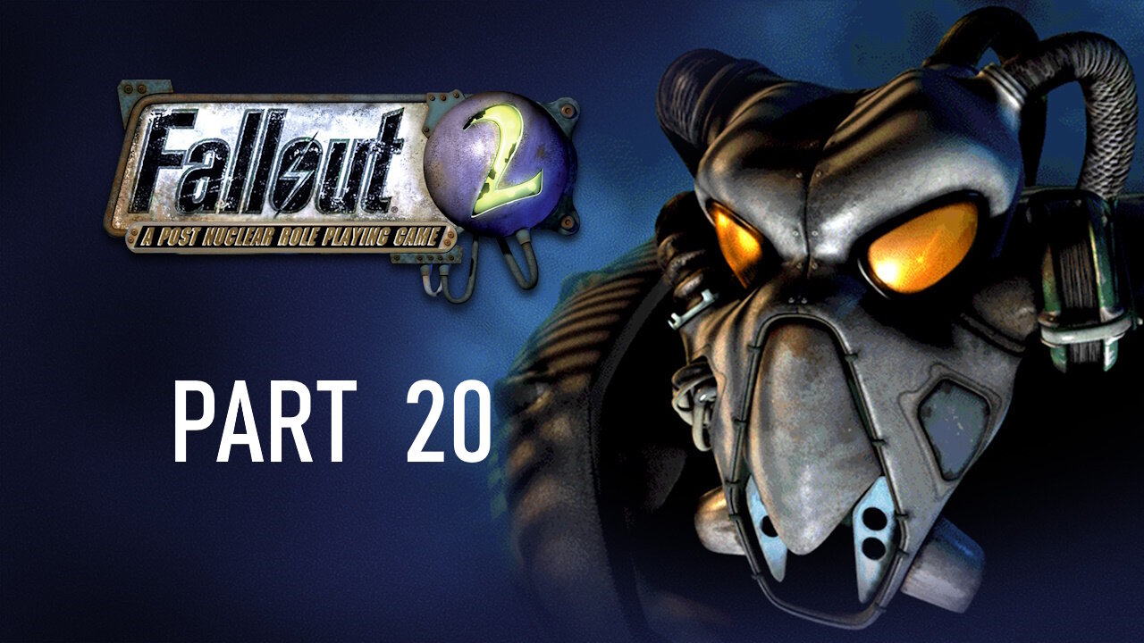 (Let's Play) Fallout 2 Part 20