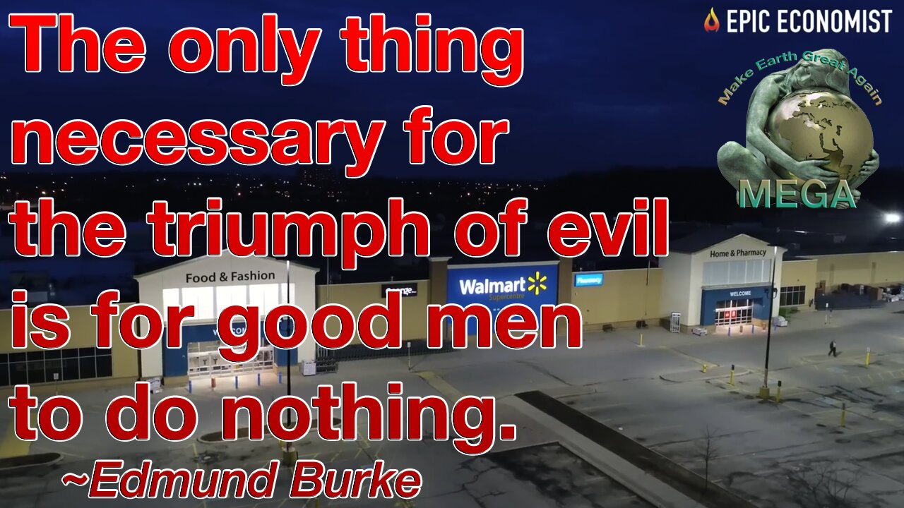 The only thing necessary for the triumph of evil is for good men to do nothing. ~Edmund Burke | Walmart Workers Are Suddenly 'Vanishing' And You Will Be Stunned To Learn Why This Is Happening