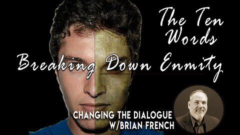 Ten Words: Breaking Down Enmity | Sunday Morning w/ Brian French