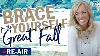 RE-AIR at 8:30pm CST: BRACE YOURSELF FOR THE GREAT FALL - The Prophetic Report with Stacy Whited