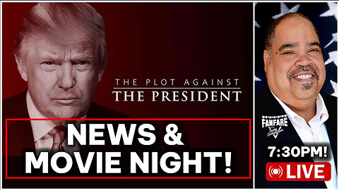NEWS ON THE PLOT AGAINST THE PRESIDENT AND IT'S A MOVIE NIGHT!