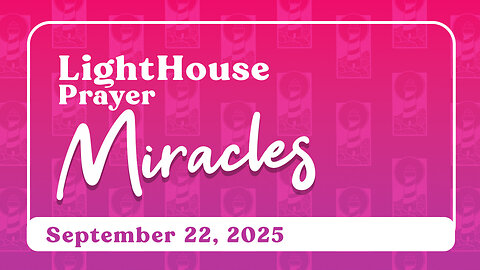 Lighthouse Prayer: God of Miracles // September 22, 2025