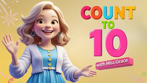 Count to 10 with Miss Grace | Numbers 1-10 Learn to Count Song for Kids
