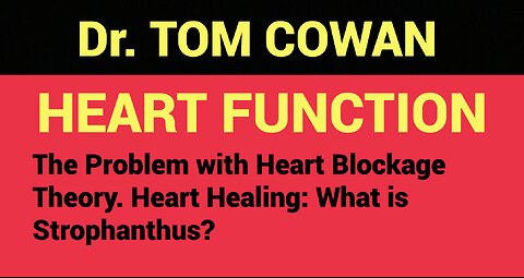 Real HEART Function. Modern Cardiology is LYING to you. Dr. Tom Cowan