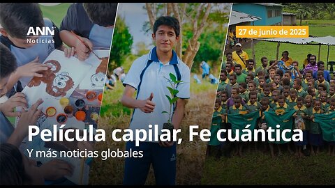 27 de junio de 2025: Impacto adventista en todo el mundo y más noticias globales.