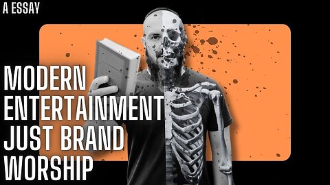 Modern entertainment just brand worship