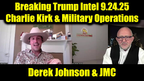 Der. Breaking Trump Intel 9.24.25 - Charlie Kirk & Military Operations