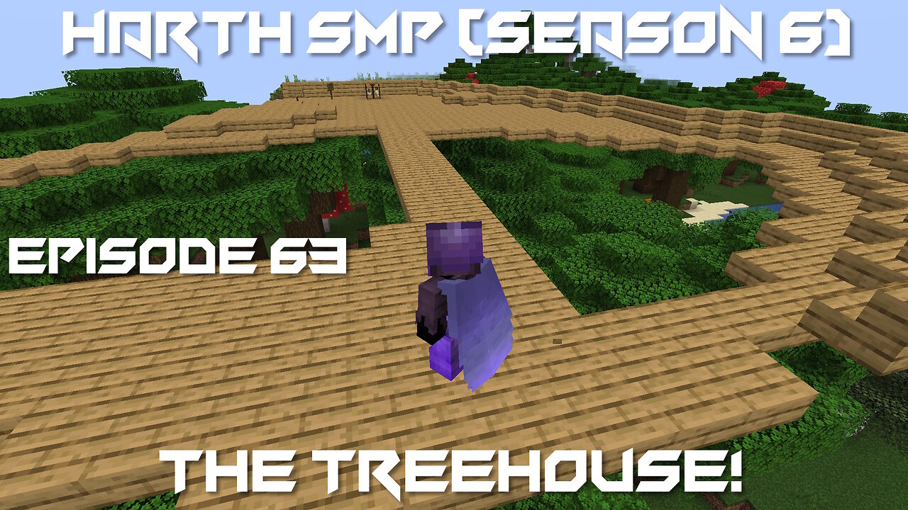 The Treehouse! - Minecraft Harth SMP #63 (Season 6)