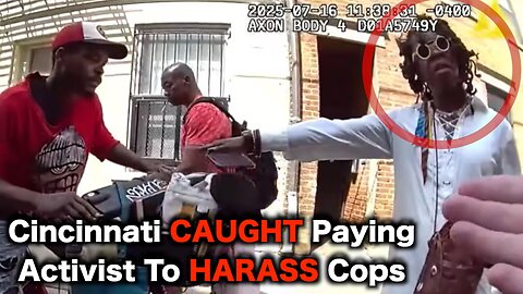 Cincinnati CAUGHT Paying Black Activist To ATTACK Cops