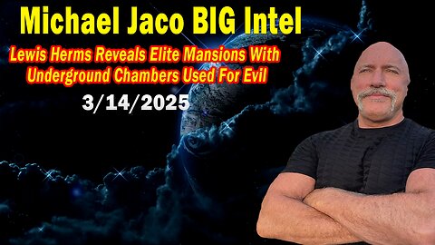 Michael Jaco BIG Intel Mar 14: "Elite Mansions With Underground Chambers Used For Evil"