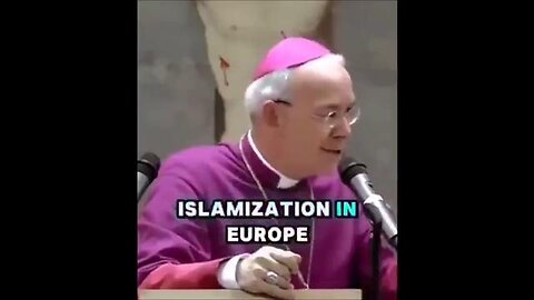 "Cardinal Reveals Islamification of Europe as Plan to Purify Christianity"