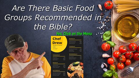 ARE THERE BASIC FOOD GROUPS RECOMMENDED IN THE BIBLE?