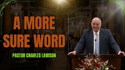 A More Sure Word - Pastor Charles Lawson