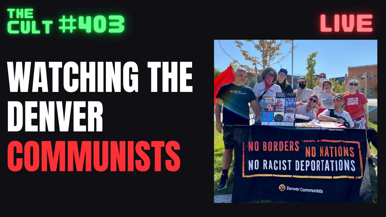 The Cult #403: Watching The Denver Communists (Great Intro Stream For Newbies)