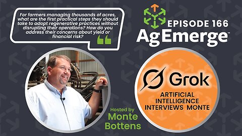 AgEmerge Podcast 166 Grok Artificial Intelligence Interviews Monte Bottens