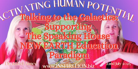 Talking to the Galactics: Supporting The Speaking House NEW EARTH Education Paradigm