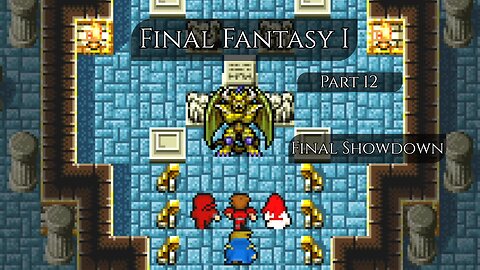 Final Fantasy I Part 12 - Final Showdown