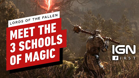 Lords of the Fallen - A Breakdown of the Three Schools of Magic _ IGN First