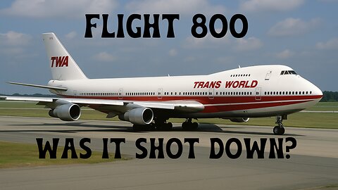 TWA Flight 800 | Was It Shot Down?