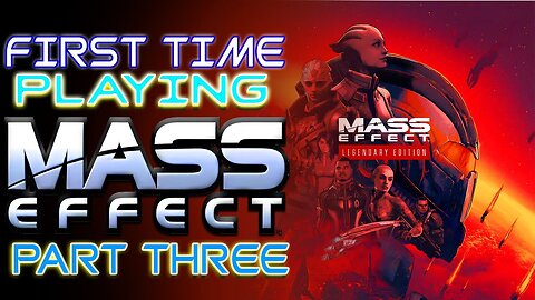 First Time Playing Mass Effect 1 from the Mass Effect Legendary Edition (Part 3)