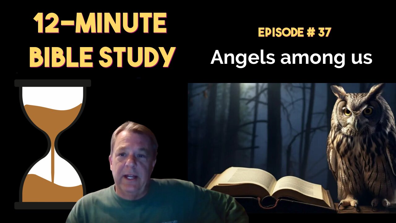 12-Minute Bible Study # 37: Angels among us