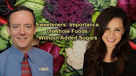 Examination of Different Sweeteners and the Importance of Sticking to Whole Foods