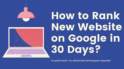 How to Rank New Website on Google First Page in 30 Days?