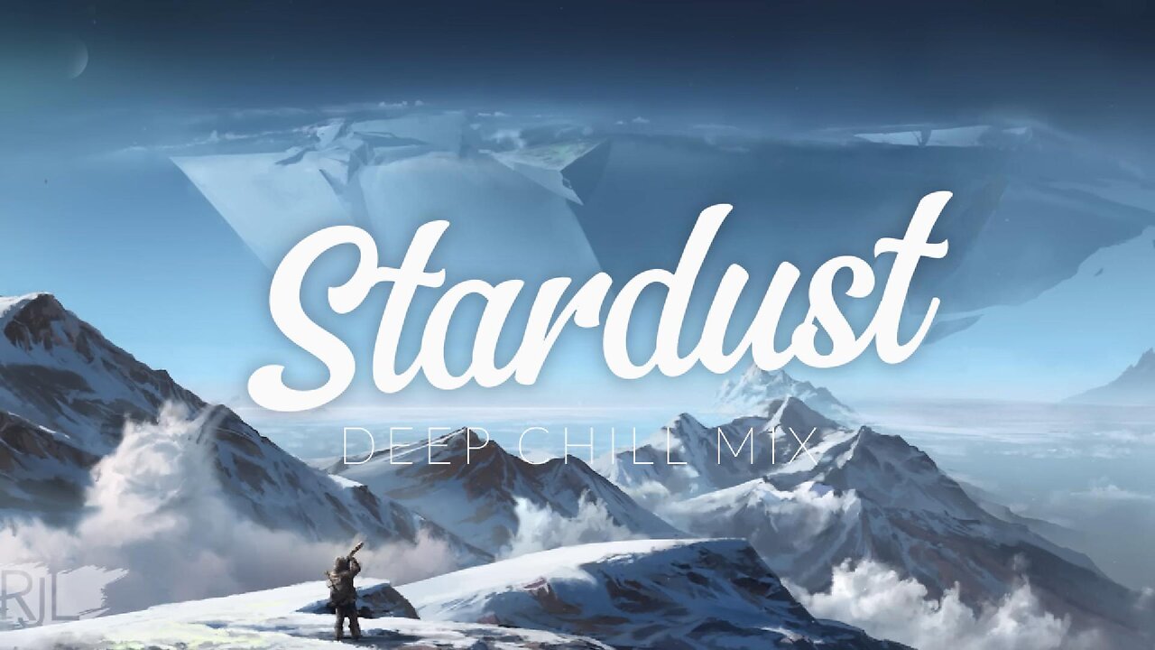 Stardust | Deep Chill Mix