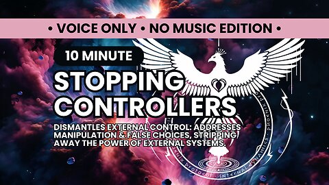 1.5 • Stop Controllers External Manipulation • Reclaim Your Sovereign Control • NO Music