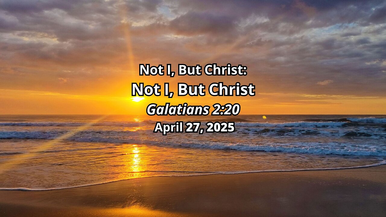 Not I, But Christ: Not I, But Christ - Galatians 2:20