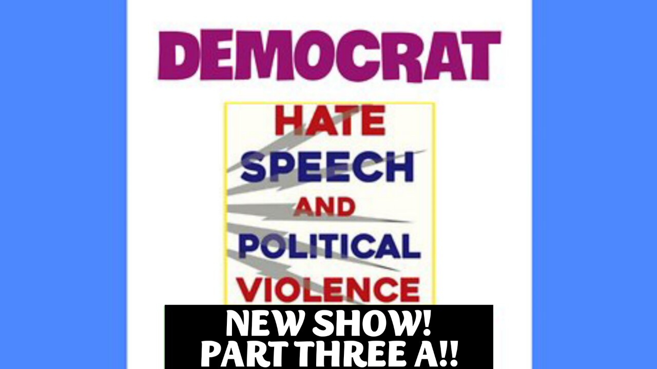 06-29-25 Part 3-A DEMOCRAT HATE SPEECH and POLITICAL VIOLENCE