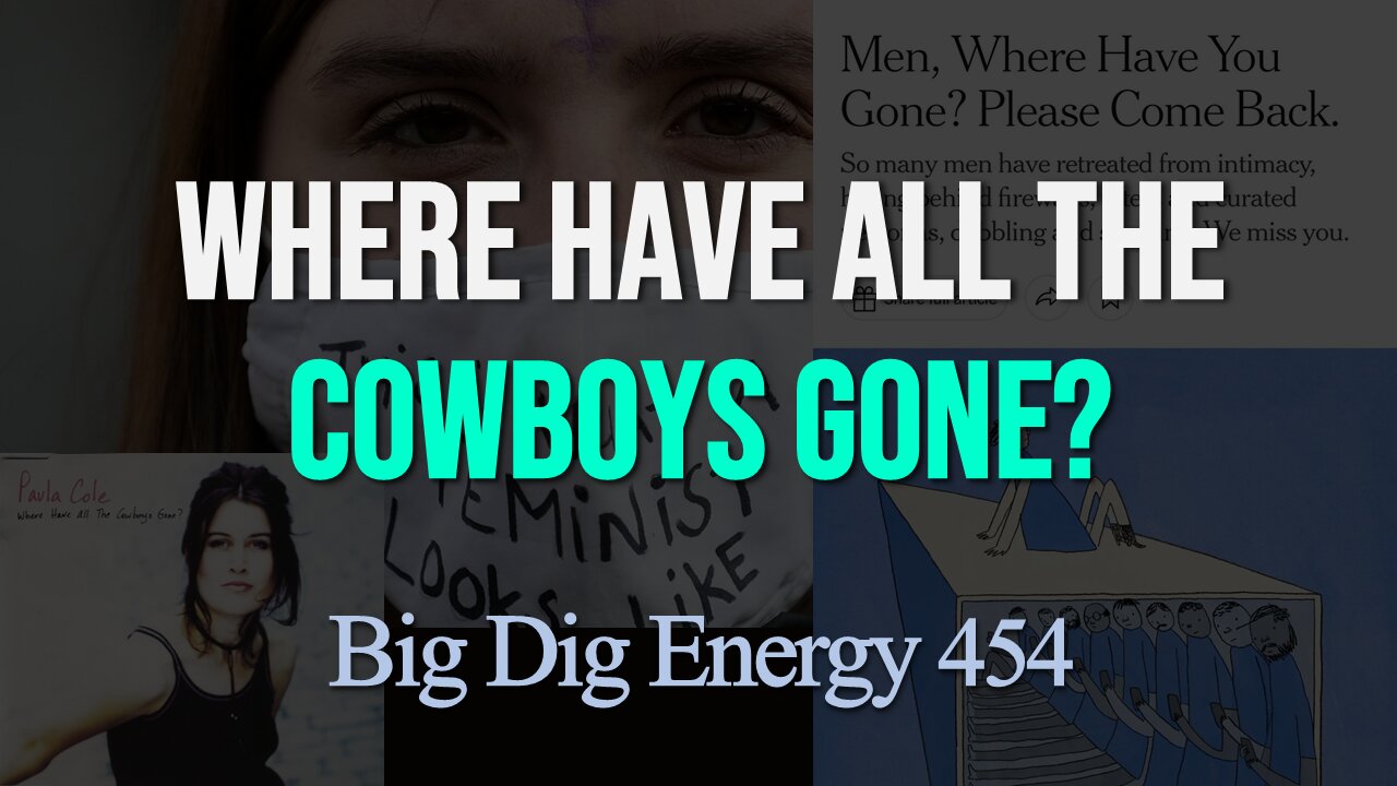 Big Dig Energy 454: Where Have All The Cowboys Gone?